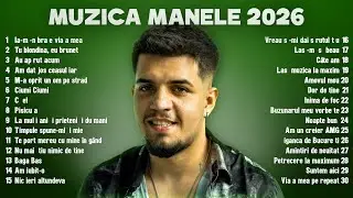 Muzica Manele 2026 🔥Playlist Muzica Manele 2026 🔥 Topul Manelelor 2026 Cele Mai Ascultate Hituri