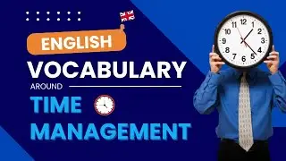 Essential terms & vocabulary - Time management