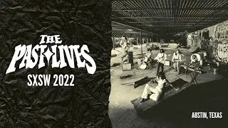 The Past Lives - SXSW22