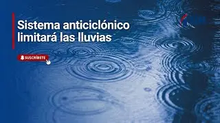 Sistema anticiclónico limitará las lluvias