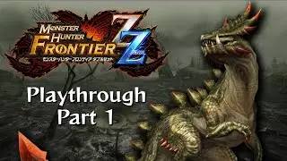 Monster Hunter Frontier ZZ Playthrough: Part 1