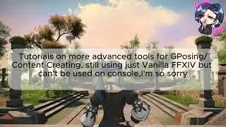 Tips on making content in FFXIV Part 2 (Vanilla Edition!)