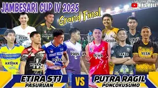 GRAND FINAL Putra Jambesari Cup IV 2025 || ETIRA STJ Pasuruan vs PUTRA RAGIL Poncokusumo