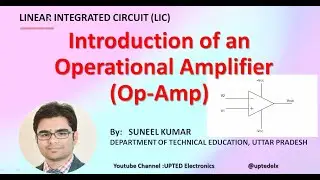 LIC_Lecture 02:  OP-AMP I OPERATIONAL AMPLIFIER I INTRODUCTION I BASICS I LINEAR INTEGRATED CIRCUIT 