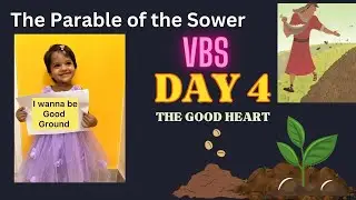 The Parable of the Sower | VBS DAY 4 | The GOOD Heart / Soil