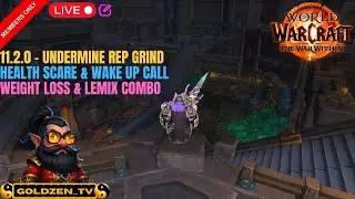 Patch 11.2.0 Undermine Rep Grind, Health Scare, & Legion Remix Goals