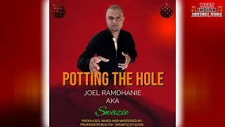 Joel Ramdhanie Aka Swazie - Potting The Hole (2022 Chutney Parang)