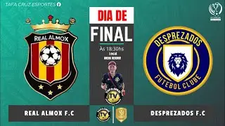 GRANDE FINAL - REAL ALMOX X DESPREZADOS
