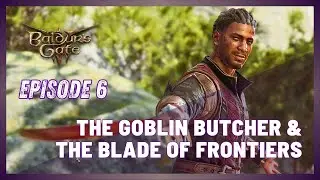 Baldur's Gate 3 | Goblin Menace: Defending Emerald Grove | Let's Play Episode 6