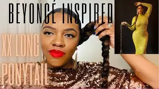 BEYONC&Eacute; Inspired XXL Sleek Ponytail |#HairTutorial #LongHair #ProtectiveStyles