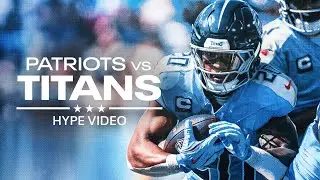 Patriots vs Titans Week 7 | Hype Video