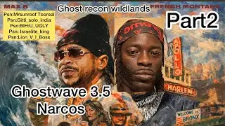 gHoSt ReCon wildlands[GHOSTWAVE 3.5]NARCOS mrsunroof 2026 part2