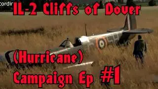 IL 2 Cliffs of Dover RAF Campaign Ep #1 (1440p)