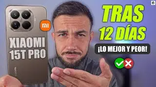 Lo MEJOR y PEOR!🤔XIAOMI 15T PRO | Review TRAS 12 D&Iacute;AS