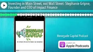 Investing in Main Street, not Wall Street: Stephanie Gripne, Founder and CEO of Impact Finance