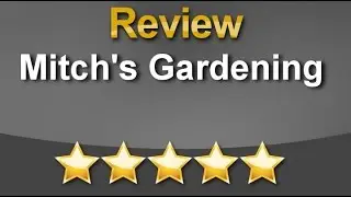 Mitch's Gardening Perth Outstanding5 Star Review by Larry T.
