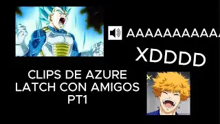 Clips Divertidos de Azure Latch con mis amigos