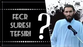Fecr Suresi Tefsiri ? Ebu Ubeyde Hoca