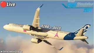 ✈️(🔴Live) MSFS 2024 - Epic medium-haul Flight in the A321LR from NZAA - NFFN!