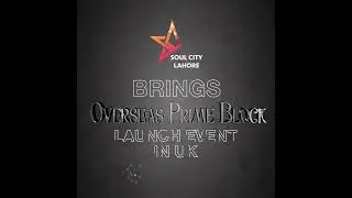 Soul City Lahore's Overseas Prime Block Launch Event in the UK on Friday, June 14, 2024!