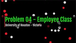 Problem 04   Chapter 10   Employee Class