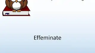 How to say Effeminate in English? - Pronunciation Owl