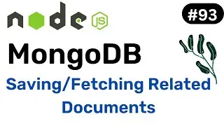 Saving & Fetching User Related Documents in MongoDB - NodeJS || Hindi 93