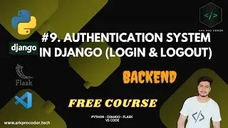 #9. DJANGO LOGIN, LOGOUT AUTHENTICATION SYSTEM IN OUR WEBSITE