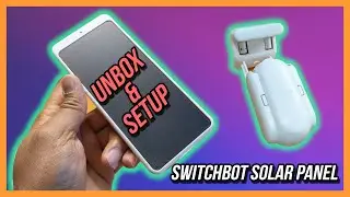 Switchbot Solar Panel Unbox and Setup