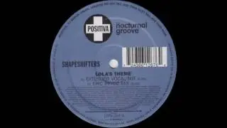 Shapeshifters ft Cookie - Lola's Theme (Extended Vocal Mix) Positiva Records 2004
