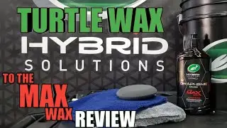 Turtle Wax Hybrid Solutions PRO EPISODE 2 || GRAPHENE INFUSED || The MAX Wax Review || Let's test it