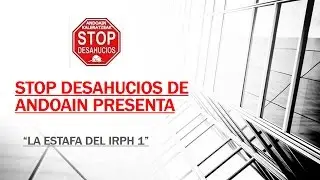 La Estafa Del IRPH 1/LA ESTAFA CONTIN&Uacute;A