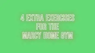 4 Extra Exercises for the Marcy Home Gym: Affordable, Compact, Effective Home Gym