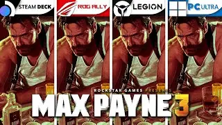 Max Payne 3 | Steam Deck vs ROG Ally vs Legion GO vs PC Ultra | 4K Full Graphics Comparison