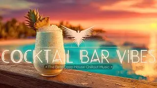 Cocktail Bar Vibes &bull; Relaxing Tropical Deep House Music &bull; Sunset Beach Bar  Chillout Ocean Lounge