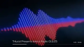 Trilucid Presents: Ionica Radio (01/11/25)