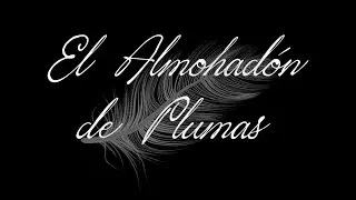 EL ALMOHADÓN DE PLUMAS - CORTO ADAPTACIÓN