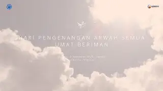 HARI PENGENANGAN ARWAH SEMUA UMAT BERIMAN | Minggu, 1 November 2025 - Gereja St.Matius Penginjil