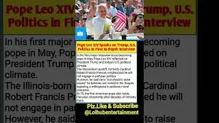Pope Leo XIV Speaks on Trump, U.S. Politics in First In-Depth Interview 😍🤩#usashorts #usashortsfeed