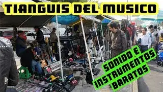 CONOCIENDO EL TIANGUIS DEL MUSICO EN LA CDMX
