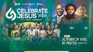CELEBRATE JESUS 2025 | SOVEREIGN LORD, BE PRAISED