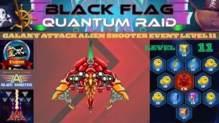 Galaxy Attack Alien Shooter | Black Flag Quantum Raid Event 2025 Level 11