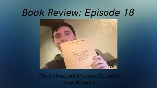The Professional Arranger Composer - Book II, Russell Garcia; Book Review Ep. 18