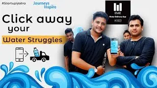 #StartupYatra - EME - Water Delivery in your Hands with this App