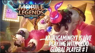 Mlbb Live Playing With Global Gloo (Kaifugamingyt) #mlbblive#globalgloo