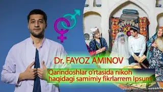 Qarindoshlar o’rtasida nikoh haqidagi samimiy fikrlar | Fayoz Aminov