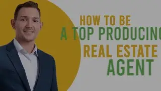 How To Be A Top Producing Real Estate Agent | The Secret Sauce (7/8)
