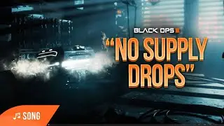 NO SUPPLY DROPS | Black Ops 3 Parody #BlackMarketBlackout | Lukas Graham