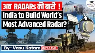 India to Build World&rsquo;s most Advanced Radar? | GaN-Based AESA radar | UPSC