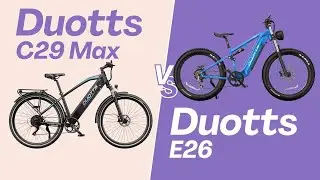 DUOTTS C29 Max против E26: сравнение характеристик — какой электровелосипед купить?